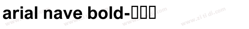 arial nave bold字体转换